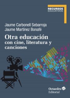 otra educacion con cine, literatura y canciones (ebook)-jaume carbonell sebarroja-jaume martinez bonafe-9788418348723