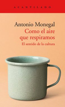 como el aire que respiramos-antonio monegal brancos-9788418370823