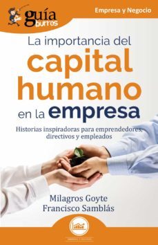 guiaburros la importancia del capital humano en la empresa-milagros goyte-francisco samblas-9788418429323