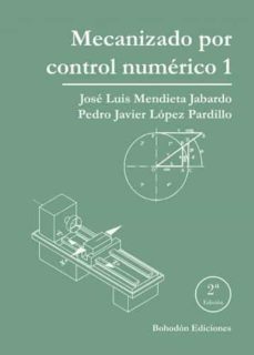 mecanizado por control numerico 1-jose luis mendieta jabardo-9788418633423