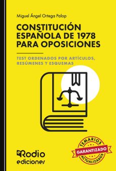 constitución española de 1978 para oposiciones. test ordenados po r artículos, resúmenes y esquemas-miguel angel ortega palop-9788418794223
