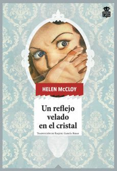un reflejo velado en el cristal (ebook)-helen mccloy-9788418918223