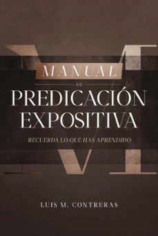 manual de predicacion expositiva (ebook)-luis m. contreras-9788419055323