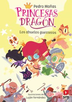 princesas dragón 16: los abuelos guerreros (ebook)-pedro mañas-9788411820394