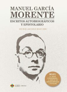 manuel garcia morente. escritos autobiograficos y epistolario-juan carlos infante gomez-9788419111623