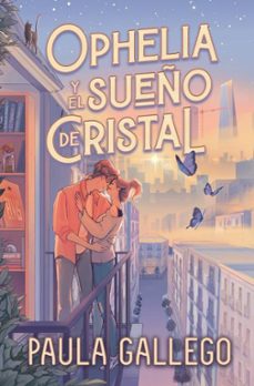 ophelia y el sueño de cristal-paula gallego-9788419130723