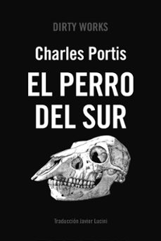 el perro del sur-charles portis-9788419288523