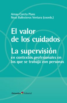 el valor de los cuidados. la supervision (ebook)-arnau careta plans-neus ballesteros ventura-9788419312723