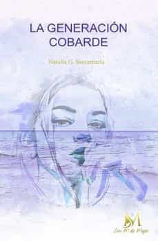 la generacion cobarde-natalia g. santamaria-9788419327123