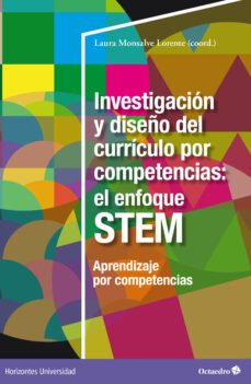 investigacion y diseño del curriculo por competencias: el enfoque stem (ebook)-laura monsalve lorente-9788419506023