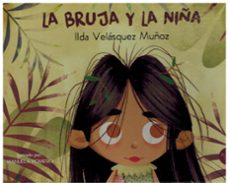 la bruja y la niña-ilda velasques muñoz-9788419648723