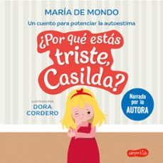¿por qué estás triste, casilda?-maria de mondo-9788419802323