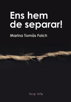 ens hem de separar!-marina tomas folch-9788419821423