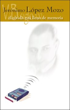 el olvido esta lleno de memoria-jeronimo lopez mozo-9788419850423