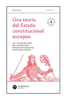 una teoria del estado constitucional europeo (4ª ed.)-luis ignacio gordillo perez-9788419874023