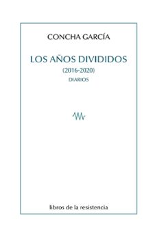 los años divididos-concha garcia-9788419943323