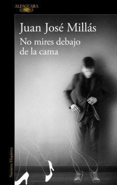 no mires debajo de la cama (ebook)-juan jose millas-9788420489223