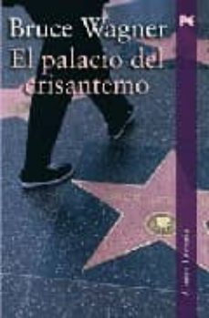 el palacio del crisantemo-bruce wagner-9788420649023