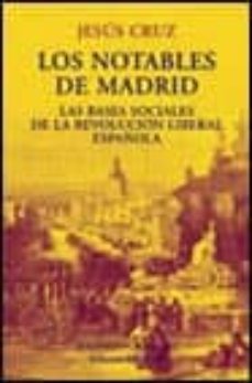 los notables de madrid: las bases sociales de la revolucion liber al española-9788420667423