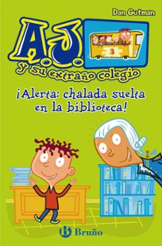 ¡alerta chalada en la biblioteca! (a.j. y su extraño colegio 3)-9788421686423