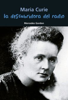 marie curie la descubridora del radio-mercedes gordon-9788421847923