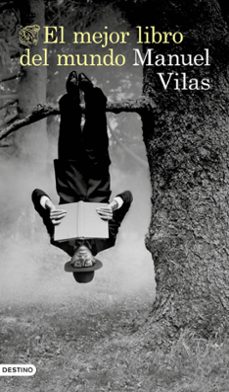 EL MEJOR LIBRO DEL MUNDO | MANUEL VILAS | Ediciones Destino | Casa del ...