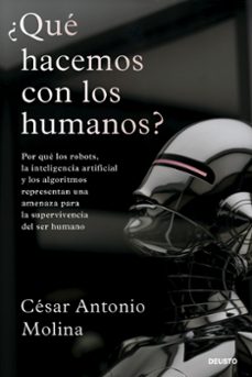 ¿que hacemos con los humanos?-cesar antonio molina-9788423436323