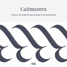 calimantra: tecnicas de caligrafia para trabajar la atencion plena-9788425229923