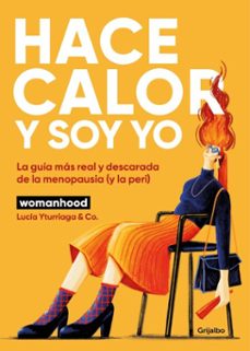 hace calor y soy yo (ebook)-lucia yturriaga @somoswomanhood-9788425370823
