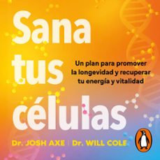 sana tus células-dr. josh axe-dr. will cole-9788425376023