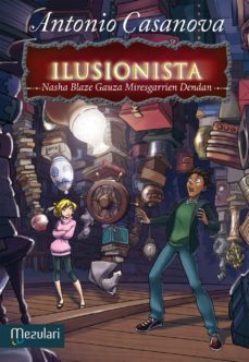 ilusionista: nasha blaze gauza miresgarrien dendan-antonio casanova-9788427135123