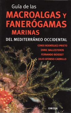 guia de las macroalgas y fanerogamas marinas del mediterraneo occ idental-conxi rodriguez prieto-enric ballesteros-9788428215923