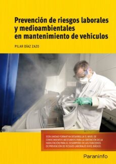prevencion de riesgos laborales y medioambientales en mantenimien to de vehiculos-maria pilar diaz zazo-9788428334723