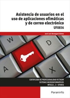 (uf0856) asistencia de usuario en el uso de aplicaciones ofimatic as y de correo electronico-jose luis berenguel gomez-9788428339223