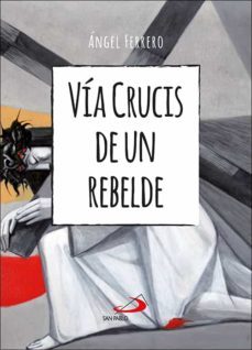 via crucis de un rebelde-9788428565523