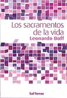 los sacramentos de la vida-leonardo boff-9788429317923