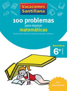 vacaciones matematicas  100 problemas para repasar matematicas 6º educacion primaria-9788429408423