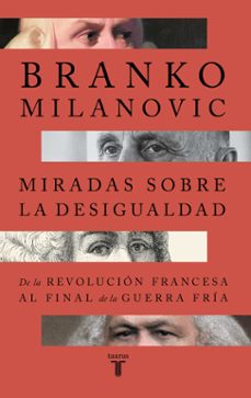 miradas sobre la desigualdad-branko milanovic-9788430626823