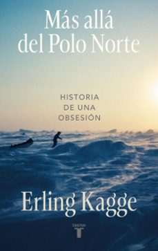 más allá del polo norte (ebook)-erling kagge-9788430627523
