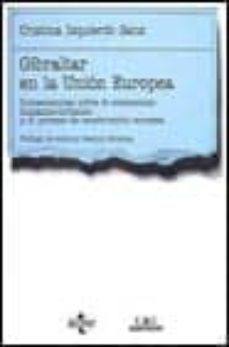 gibraltar en la union europea consecuencias sobre el contencioso hispano-britanico y el pr-9788430929023