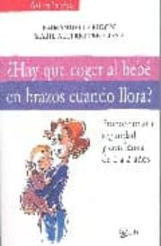 ¿hay que coger al bebe en brazos cuando llora?-emmanuelle rigon-marie auffret-9788431537623