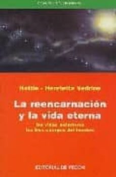 la reencarnacion y la vida eterna-hettie henriette vedrine-9788431538323