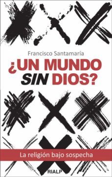 ¿un mundo sin dios? (ebook)-francisco santamaria-9788432142123