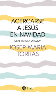 acercarse a jesus en navidad-josep maria torras-9788432162923
