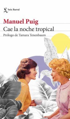 cae la noche tropical (ebook)-manuel puig-9788432241123