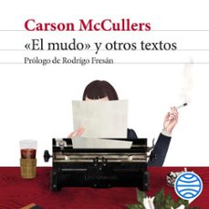 el mudo y otros textos (audiolibro)-carson mccullers-9788432243523