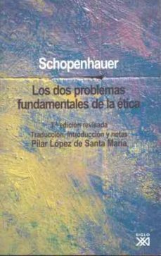los dos problemas fundamentales de la etica (3ª ed.)-arthur schopenhauer-9788432312823