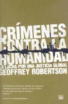 crimenes contra la humanidad: la lucha por una justicia global-geoffrey robertson-9788432313523