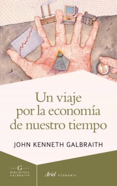 un viaje por la economia de nuestro tiempo (ebook)-john kenneth galbraith-9788434409323