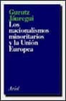 los nacionalismos minoritarios y la union europea-gurutz jauregui-9788434411623